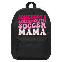 Somebody's Loudmouth Soccer Mama Mothers Day Groovy Mom 16 in Basic Backpack