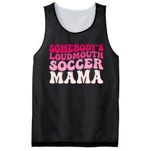 Somebody's Loudmouth Soccer Mama Mothers Day Groovy Mom Mesh Reversible Basketball Jersey Tank