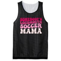 Somebody's Loudmouth Soccer Mama Mothers Day Groovy Mom Mesh Reversible Basketball Jersey Tank