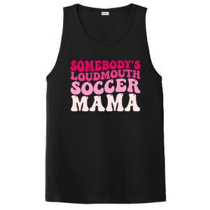 Somebody's Loudmouth Soccer Mama Mothers Day Groovy Mom PosiCharge Competitor Tank