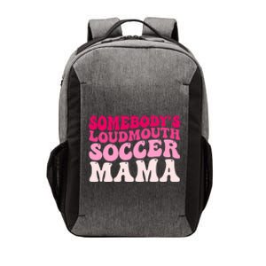 Somebody's Loudmouth Soccer Mama Mothers Day Groovy Mom Vector Backpack