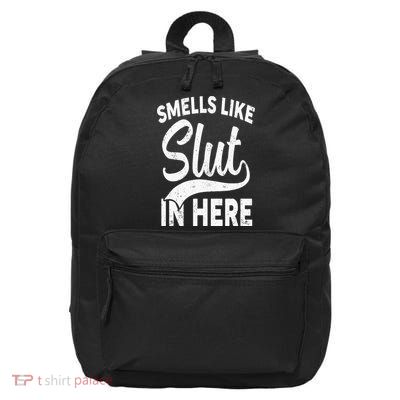 Smells Like Slut In Here Funny Offensive Retro Adult Humor 16 in Basic Backpack