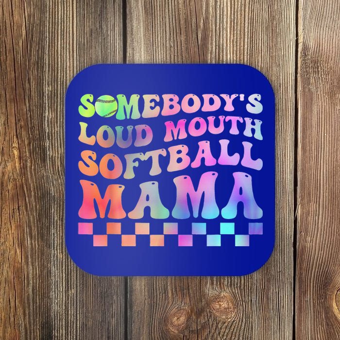 Somebody's Loudmouth Softball Mama Funny Mother's Day Coaster