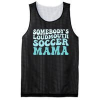 Somebody's Loudmouth Soccer Mama Mothers Day Groovy Mom Mesh Reversible Basketball Jersey Tank