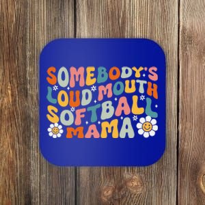 Somebody's Loudmouth Softball Mama Mothers Day Coaster