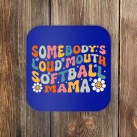 Somebody's Loudmouth Softball Mama Mothers Day Coaster