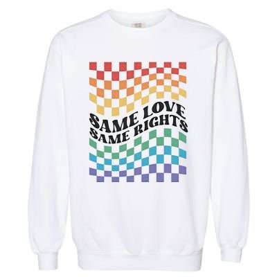 Same Love Same Rights Pride Month Love Is Love LGBTQ LGBT Garment-Dyed Sweatshirt