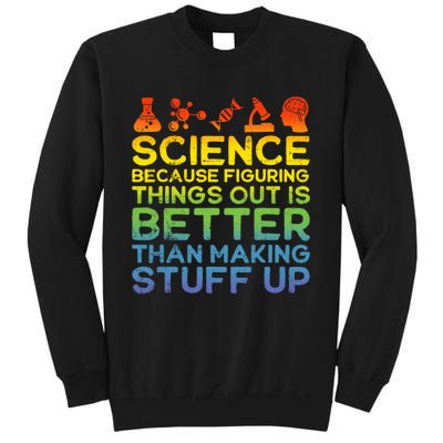 Science Lover Science Student Chemistry Funny Science Tall Sweatshirt