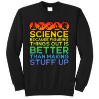 Science Lover Science Teacher Science Is Real Science Sweatshirt