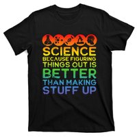 Science Lover Science Teacher Science Is Real Science T-Shirt