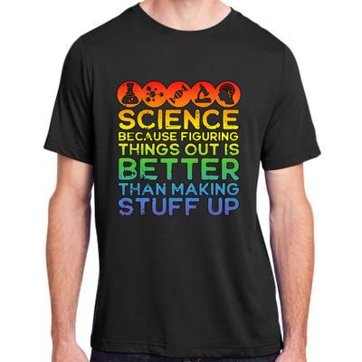 Science Lover Science Teacher Science Is Real Science Adult ChromaSoft Performance T-Shirt