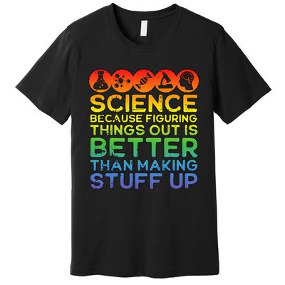 Science Lover Science Teacher Science Is Real Science Premium T-Shirt