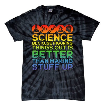 Science Lover Science Teacher Science Is Real Science Tie-Dye T-Shirt