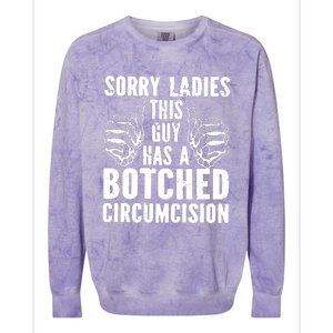 Sorry Ladies This Guy Has A Botched Circumcision Colorblast Crewneck Sweatshirt