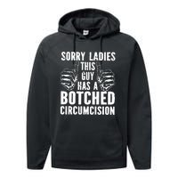 Sorry Ladies This Guy Has A Botched Circumcision Performance Fleece Hoodie