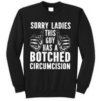 Sorry Ladies This Guy Has A Botched Circumcision Sweatshirt