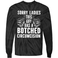 Sorry Ladies This Guy Has A Botched Circumcision Tie-Dye Long Sleeve Shirt