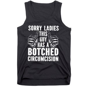 Sorry Ladies This Guy Has A Botched Circumcision Tank Top