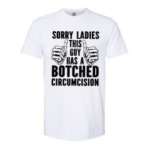 Sorry Ladies This Guy Has A Botched Circumcision Softstyle CVC T-Shirt