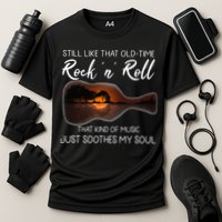 Still Like That Old Time Rock N Roll That Kind Of Music Cooling Performance Crew T-Shirt