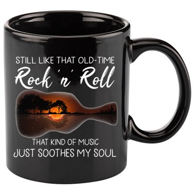 Still Like That Old Time Rock N Roll That Kind Of Music 11oz C Handle Ceramic Mug