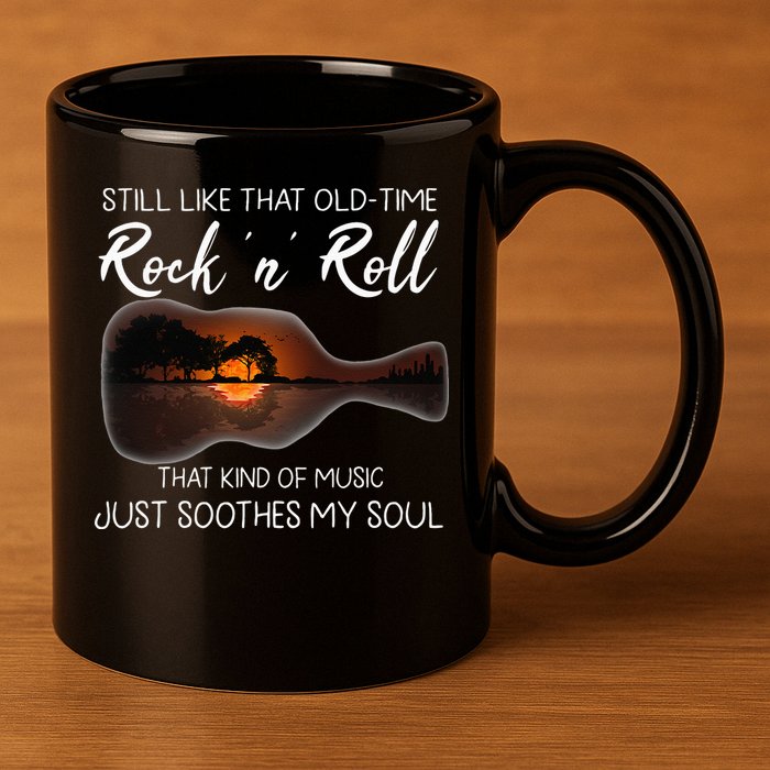 Still Like That Old Time Rock N Roll That Kind Of Music 11oz C Handle Ceramic Mug