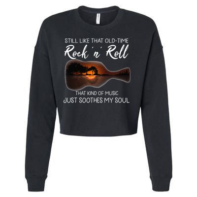Still Like That Old Time Rock N Roll That Kind Of Music Cropped Pullover Crew
