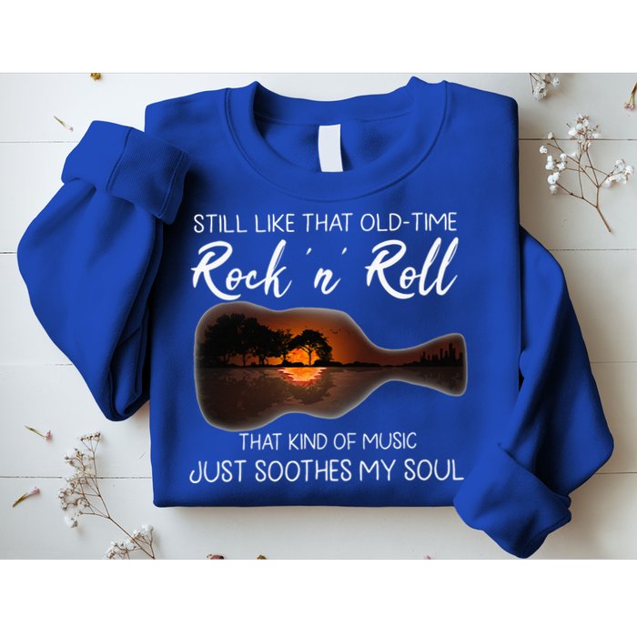Still Like That Old Time Rock N Roll That Kind Of Music Sweatshirt