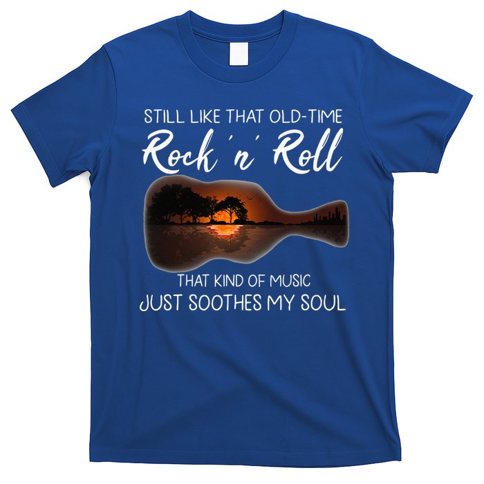 Still Like That Old Time Rock N Roll That Kind Of Music T-Shirt