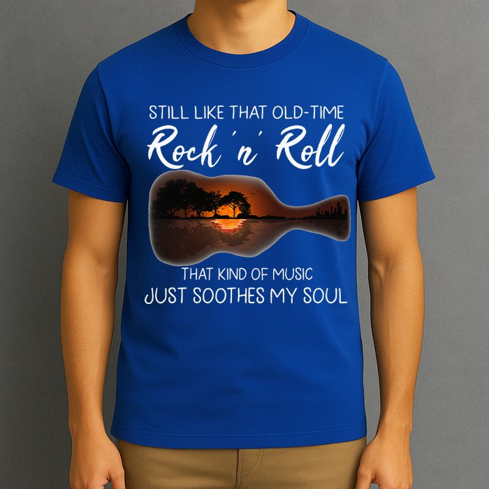 Still Like That Old Time Rock N Roll That Kind Of Music T-Shirt