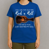 Still Like That Old Time Rock N Roll That Kind Of Music T-Shirt
