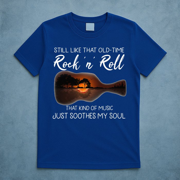 Still Like That Old Time Rock N Roll That Kind Of Music T-Shirt