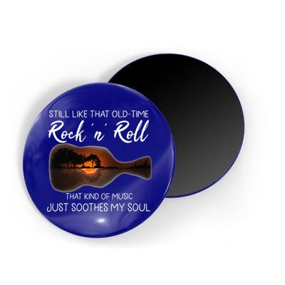 Still Like That Old Time Rock N Roll That Kind Of Music Magnet