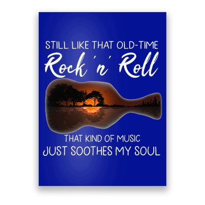Still Like That Old Time Rock N Roll That Kind Of Music Poster
