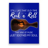 Still Like That Old Time Rock N Roll That Kind Of Music Poster