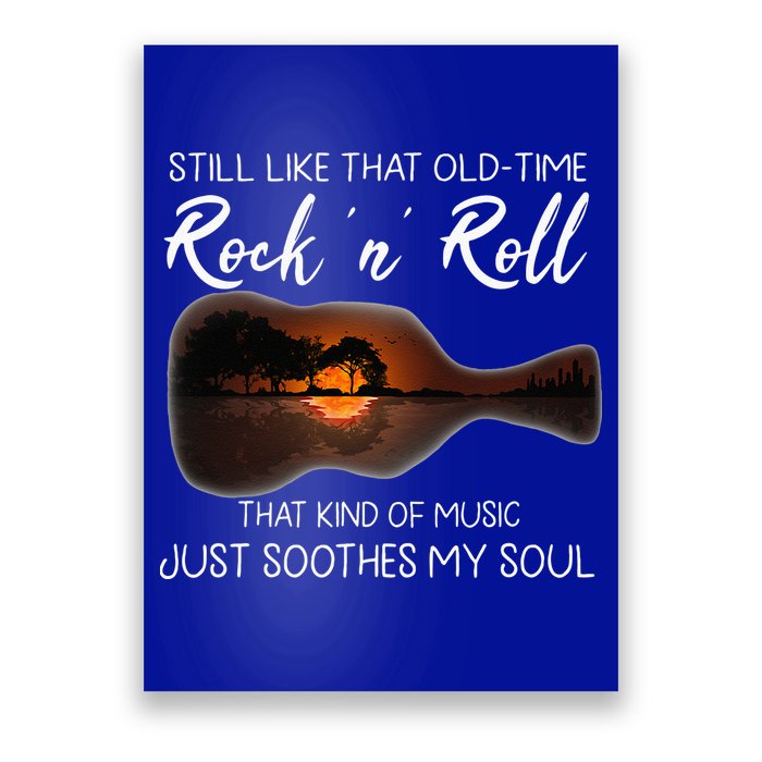Still Like That Old Time Rock N Roll That Kind Of Music Poster