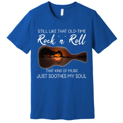 Still Like That Old Time Rock N Roll That Kind Of Music Premium T-Shirt
