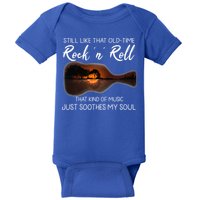 Still Like That Old Time Rock N Roll That Kind Of Music Baby Bodysuit