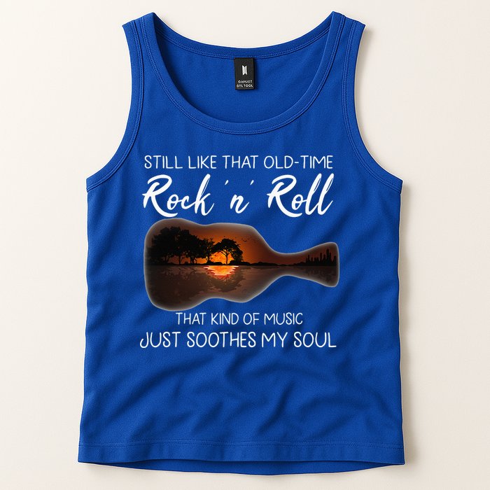 Still Like That Old Time Rock N Roll That Kind Of Music Tank Top