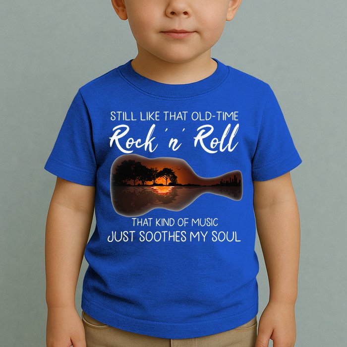 Still Like That Old Time Rock N Roll That Kind Of Music Toddler T-Shirt