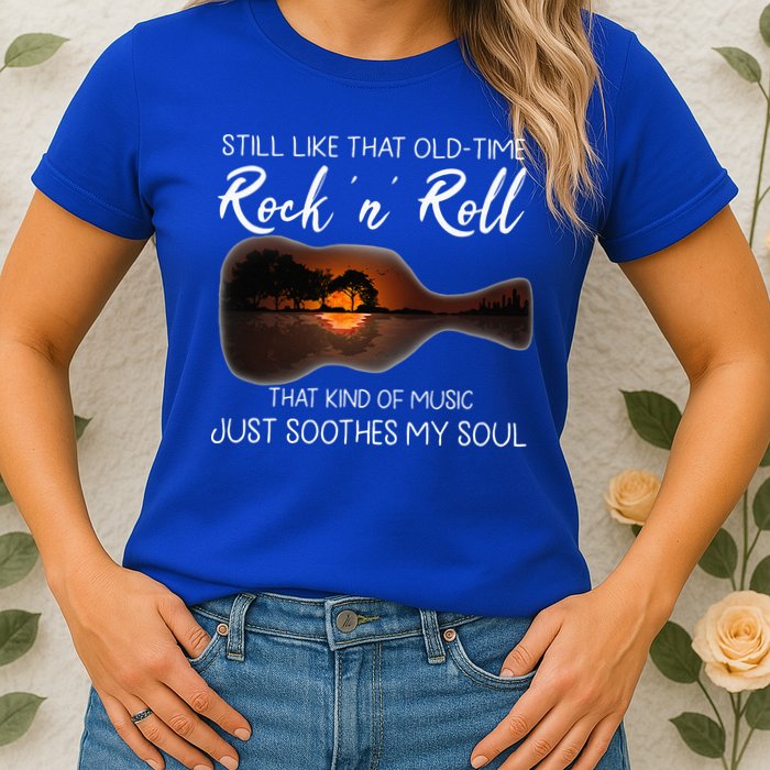 Still Like That Old Time Rock N Roll That Kind Of Music Womens T-Shirt
