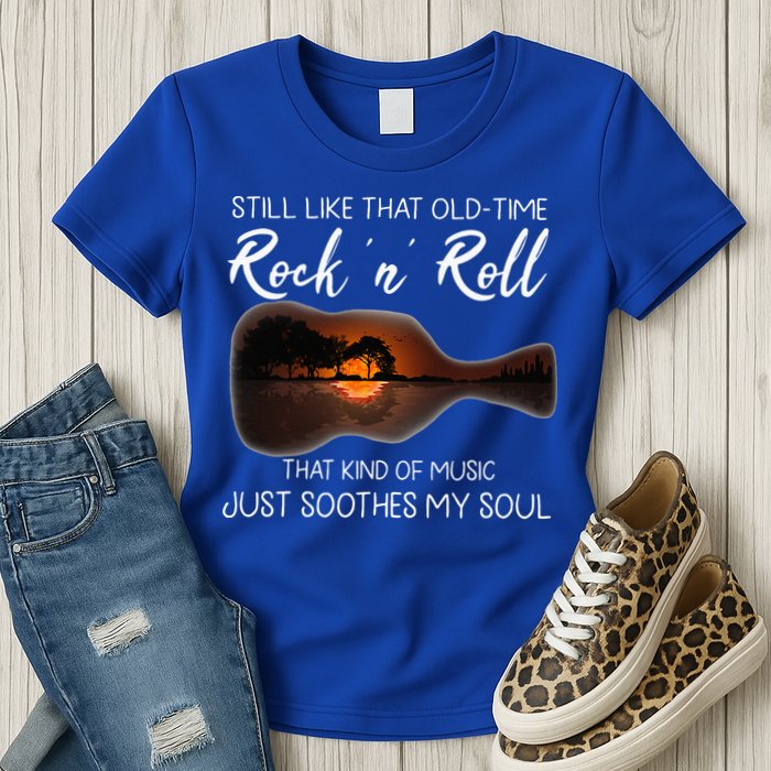 Still Like That Old Time Rock N Roll That Kind Of Music Womens T-Shirt