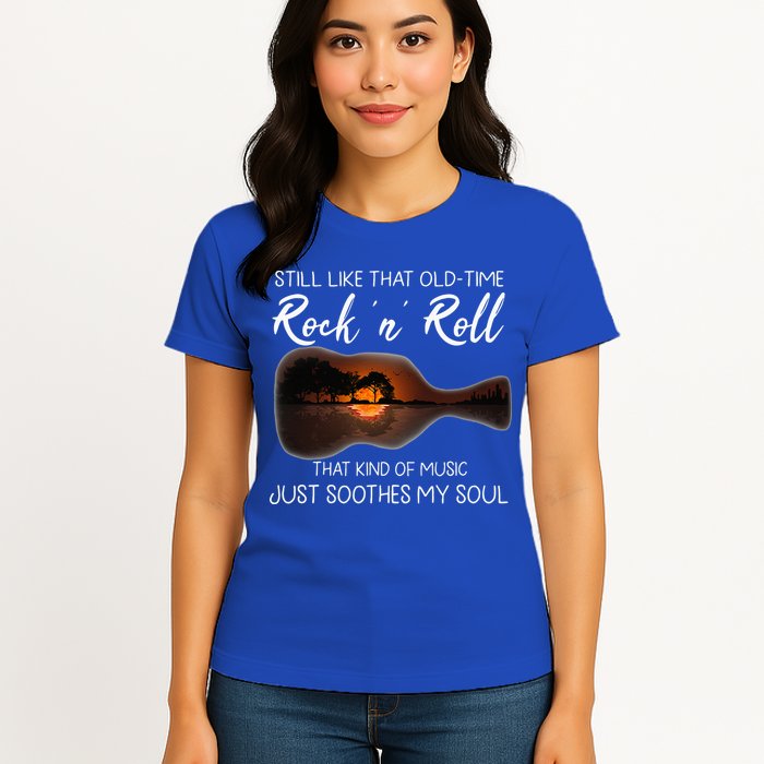 Still Like That Old Time Rock N Roll That Kind Of Music Womens T-Shirt