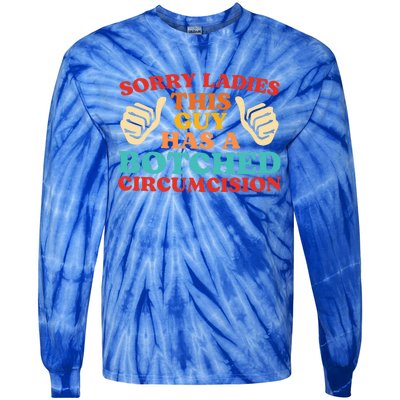 Sorry Ladies This Guy Has A Botched Circumcision Retro Tie-Dye Long Sleeve Shirt