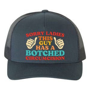 Sorry Ladies This Guy Has A Botched Circumcision Retro Yupoong Adult 5-Panel Trucker Hat