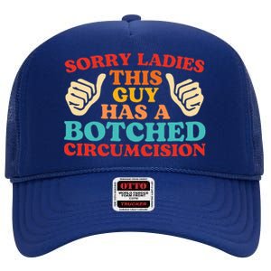 Sorry Ladies This Guy Has A Botched Circumcision Retro High Crown Mesh Back Trucker Hat