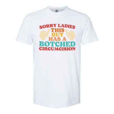 Sorry Ladies This Guy Has A Botched Circumcision Retro Softstyle CVC T-Shirt