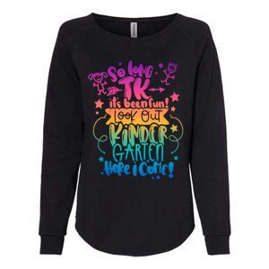 So Long Tk ItS Been Fun Look Out Kindergarten Here I Come Womens California Wash Sweatshirt