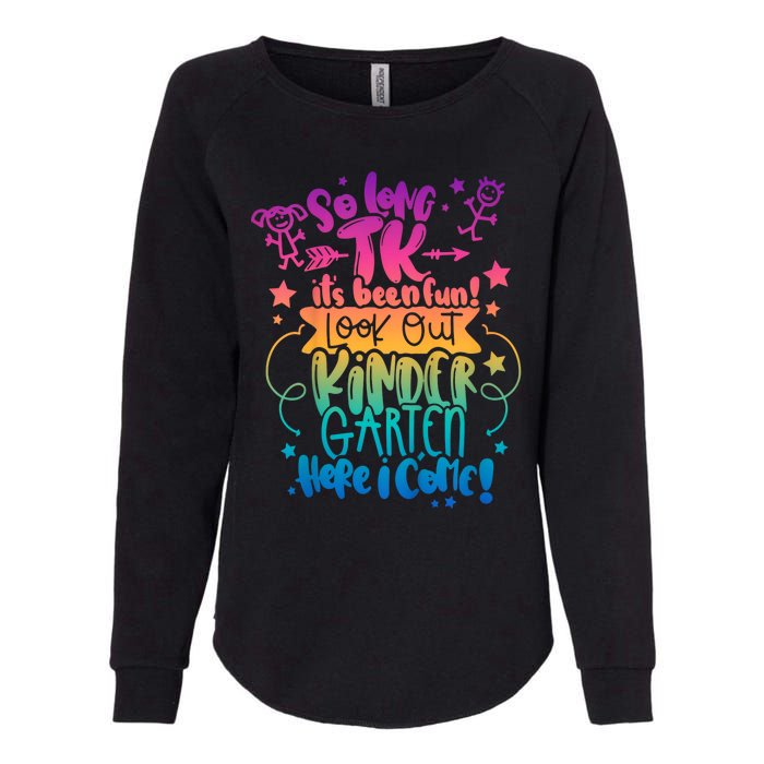 So Long Tk ItS Been Fun Look Out Kindergarten Here I Come Womens California Wash Sweatshirt