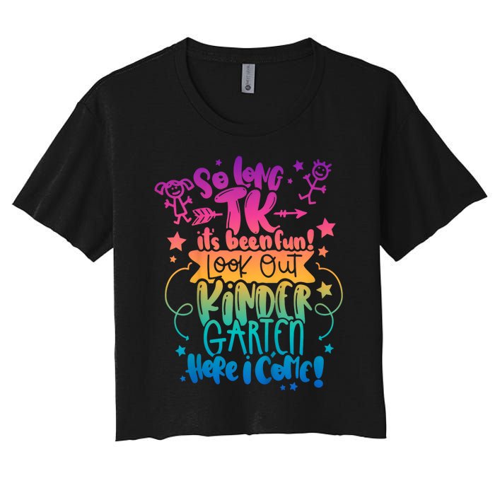 So Long Tk ItS Been Fun Look Out Kindergarten Here I Come Women's Crop Top Tee